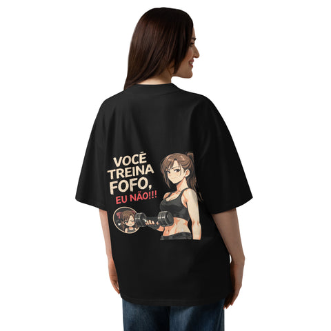 Gym oversize - VOCÊ TREINA FOFO? EU NÃO.